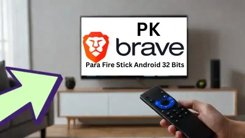 PK Brave Para Fire Stick Android 32 Bits
